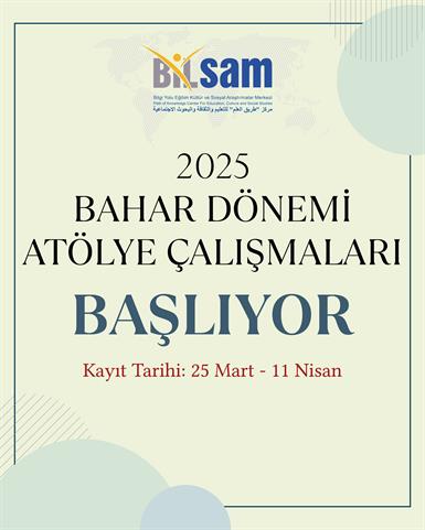 BİLSAM 2025 Bahar Dönemi Atölye Kayıtları Başladı...